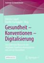 Gesundheit – Konventionen – Digitalisierung