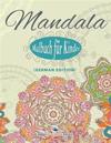 Mandala-Malbuch für Kinder (German Edition)