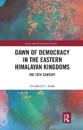 Dawn of Democracy in the Eastern Himalayan Kingdoms