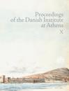 Proceedings of the Danish Institute at Athens Vol. X