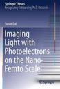 Imaging Light with Photoelectrons on the Nano-Femto Scale