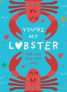 You’re My Lobster