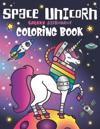 Space Unicorn Galaxy Astronaut Coloring Book