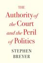 Authority of the Court and the Peril of Politics