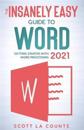 The Insanely Easy Guide to Word 2021