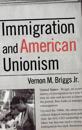 Immigration and American Unionism