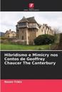 Hibridismo e Mimicry nos Contos de Geoffrey Chaucer The Canterbury