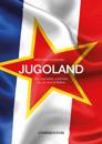 Jugoland; om Jugoslavia, nordmenn og nye land på Balkan
