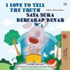 I Love to Tell the Truth (English Malay Bilingual Book for Kids)
