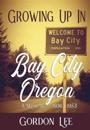 Growing Up In Bay City Oregon