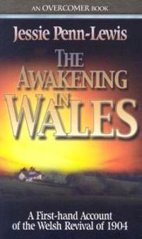 The Awakening in Wales: A First-Hand Account of the Welsh Revival of 1904