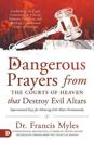 Dangerous Prayers from the Courts of Heaven that Destroy Evi
