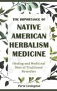The Importance of Native American Herbalism
