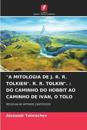 "A Mitologia de J. R. R. Tolkien". R. R. Tolkin".