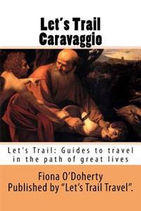 Let's Trail Caravaggio
