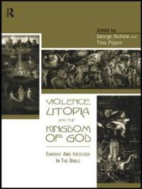 Violence, Utopia, and the Kingdom of God