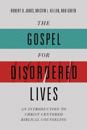 Gospel for Disordered Lives, The
