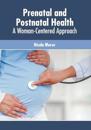Prenatal and Postnatal Health: A Woman-Centered Approach