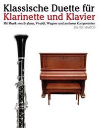 Klassische Duette Fur Klarinette Und Klavier: Klarinette Fur Anfanger. Mit Musik Von Brahms, Vivaldi, Wagner Und Anderen Komponisten