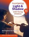 Investigating Light & Shadow With Young Children