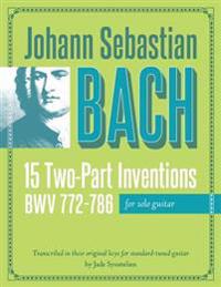 Johann Sebastian Bach: 15 Two-Part Inventions for Solo Guitar