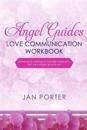 "Angel Guides, love communication Workbook"