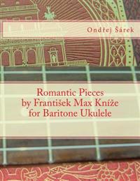 Romantic Pieces by Frantisek Max Knize for Baritone Ukulele
