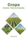 Crops: Growth, Yield and Quality