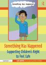 Something Has Happened: Supporting Children’s Right to Feel Safe