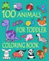 100 Animals for Toddler Coloring Book