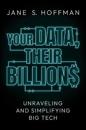 Your Data, Their Billions
