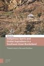 Indigenous Spirits and Global Aspirations in a Southeast Asian Borderland