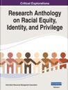 Research Anthology on Racial Equity, Identity, and Privilege
