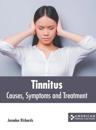 Tinnitus: Causes, Symptoms and Treatment