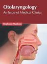 Otolaryngology: An Issue of Medical Clinics