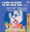 I Love to Sleep in My Own Bed (English Bengali Bilingual Children's Book)