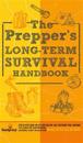 The Prepper's Long Term Survival Handbook