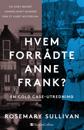 Hvem forrådte Anne Frank: En Cold Case-utredning