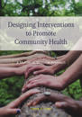 Designing Interventions to Promote Community Health