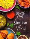 How To Cook Indian Food