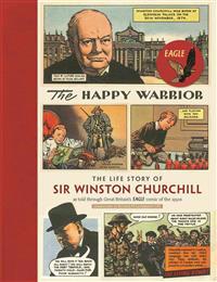 The Happy Warrior: The Life Story of Sir Winston Churchill