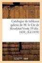 Catalogue de Tableaux Galerie de M. Le Cte de Houdetot Vente 19 Déc. 1859,