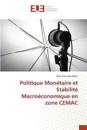 Politique Monétaire et Stabilité Macroéconomique en zone CEMAC