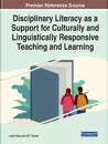 Disciplinary Literacy as a Support for Culturally and Linguistically Responsive Teaching and Learning