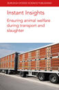 Instant Insights: Ensuring Animal Welfare During Transport and Slaughter