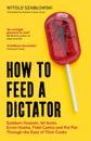 How to Feed a Dictator