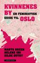 Kvinnenes by: en feministisk guide til Oslo