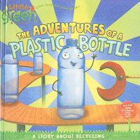 The Adventures of a Plastic Bottle: A Story about Recycling