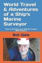 World Travel & Adventures of a Ship's Marine Surveyor