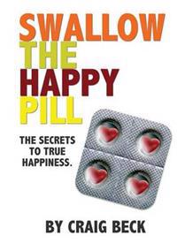 Swallow the Happy Pill